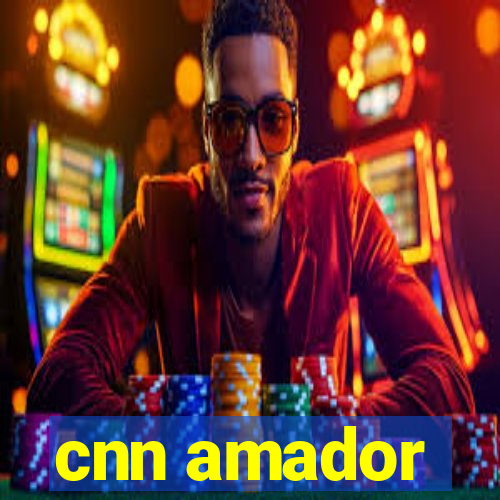 cnn amador